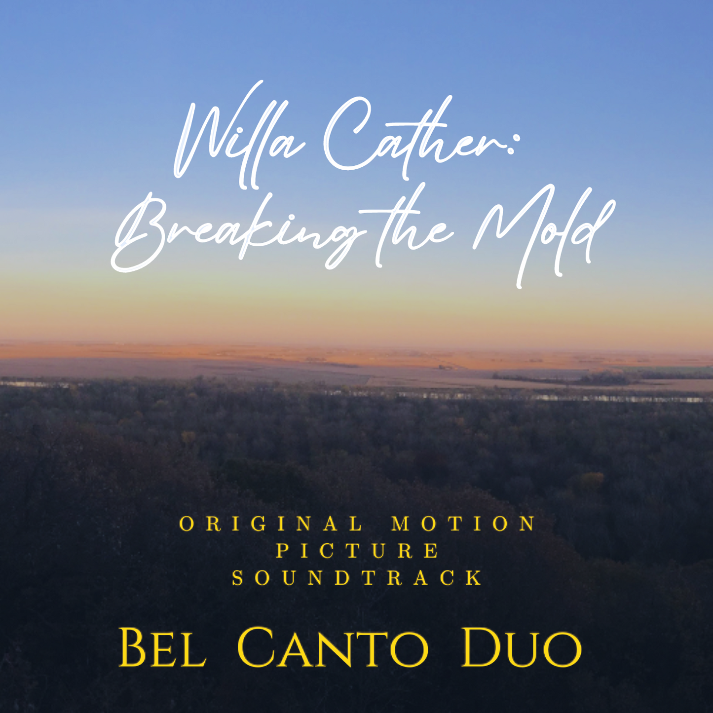 Willa Cather: Breaking The Mold Original Motion Picture Soundtrack